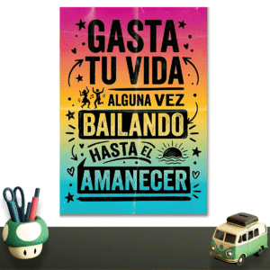 Gasta tu vida alguna vez bailando...