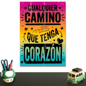 Cualquier camino que tenga corazón