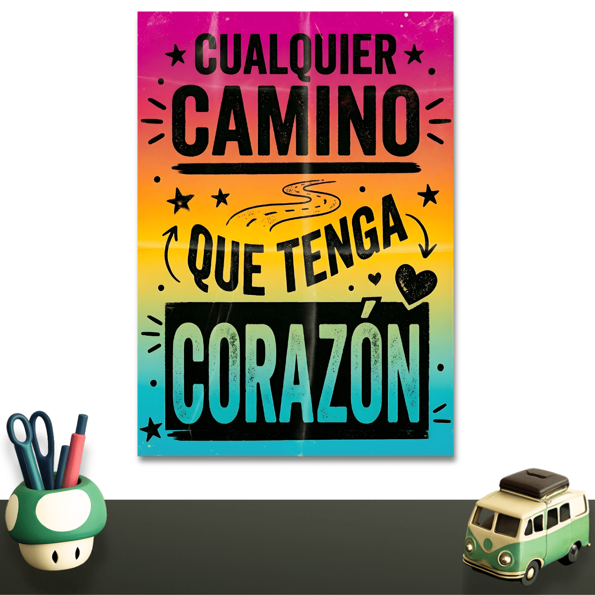 Cualquier camino que tenga corazón