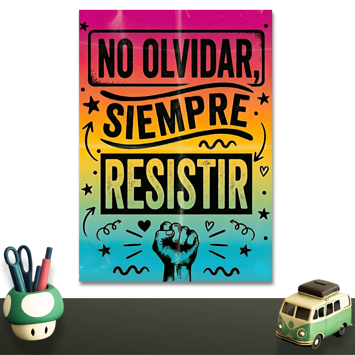 No olvidar siempre resistir